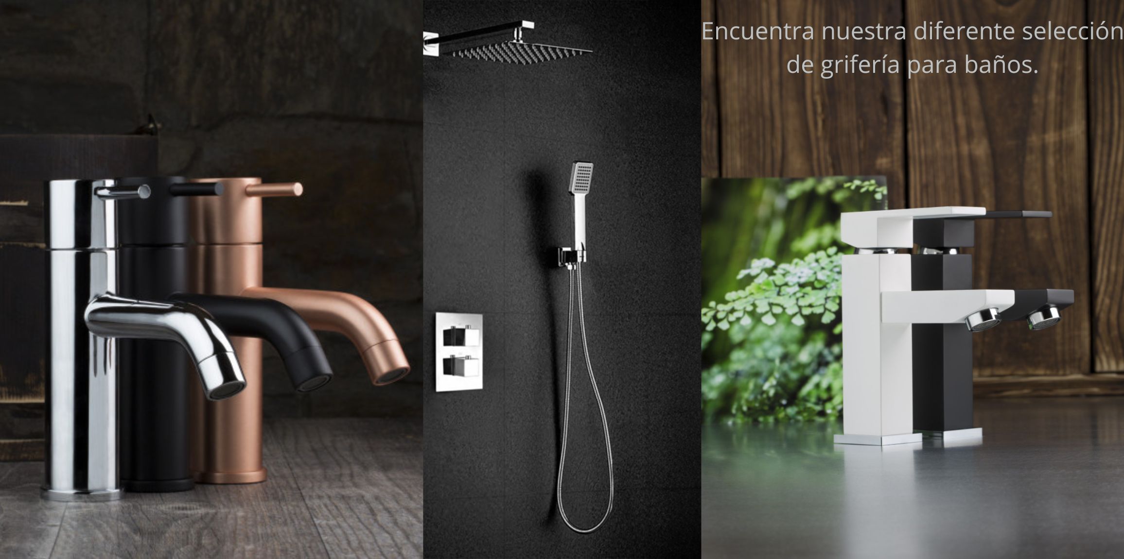 Encuentre nuestra diferente variedad de grifería.